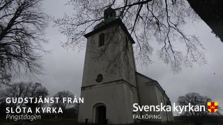 Gudstjänst från Slöta  kyrka, 23 maj