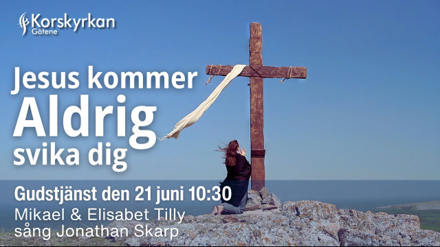 Jesus kommer ALLDRIG svika dig 20260621