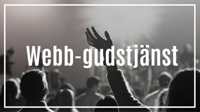 Webbgudstjänst söndag kl 10:30